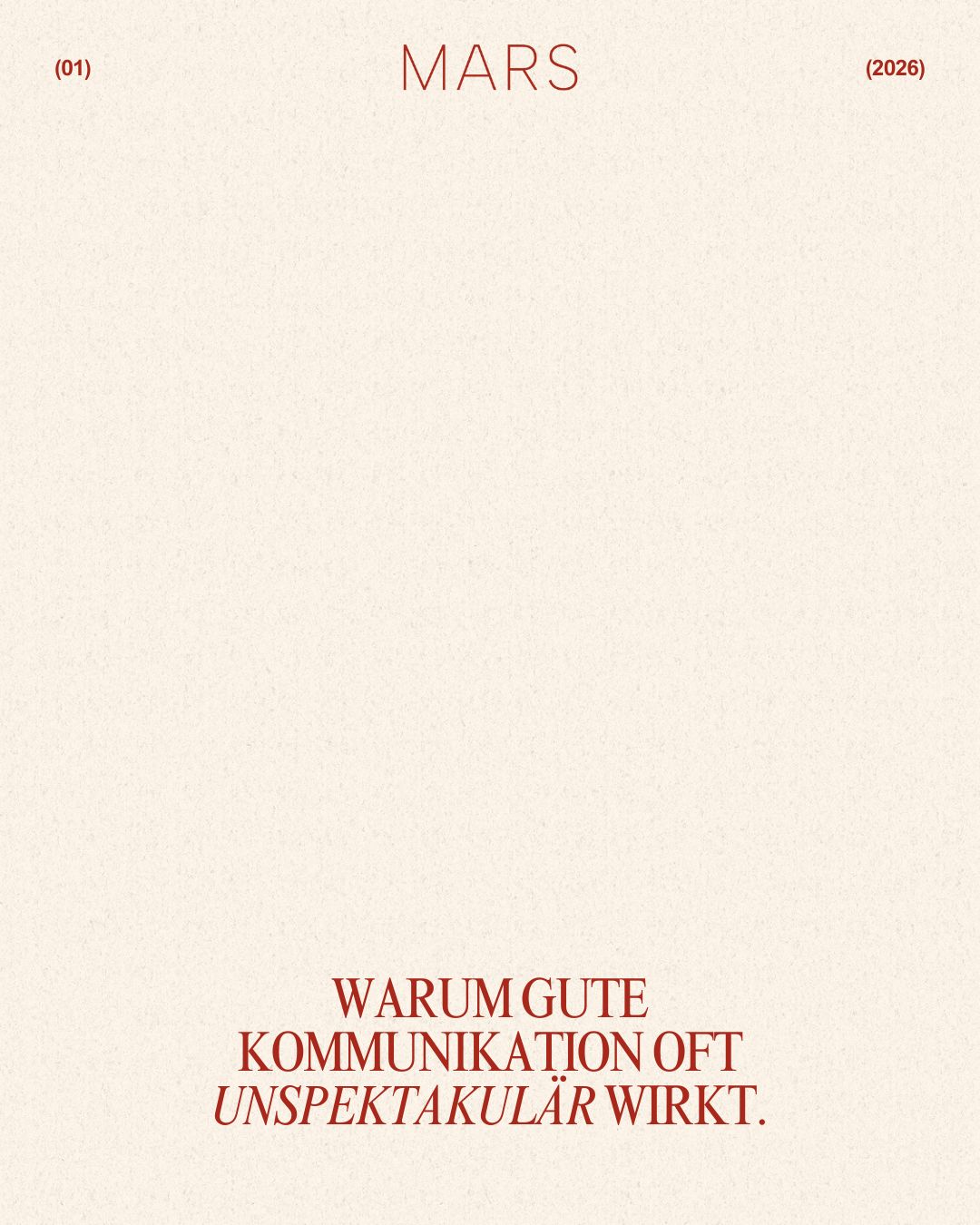 Warum gute Kommunikation oft unspektakulär wirkt.